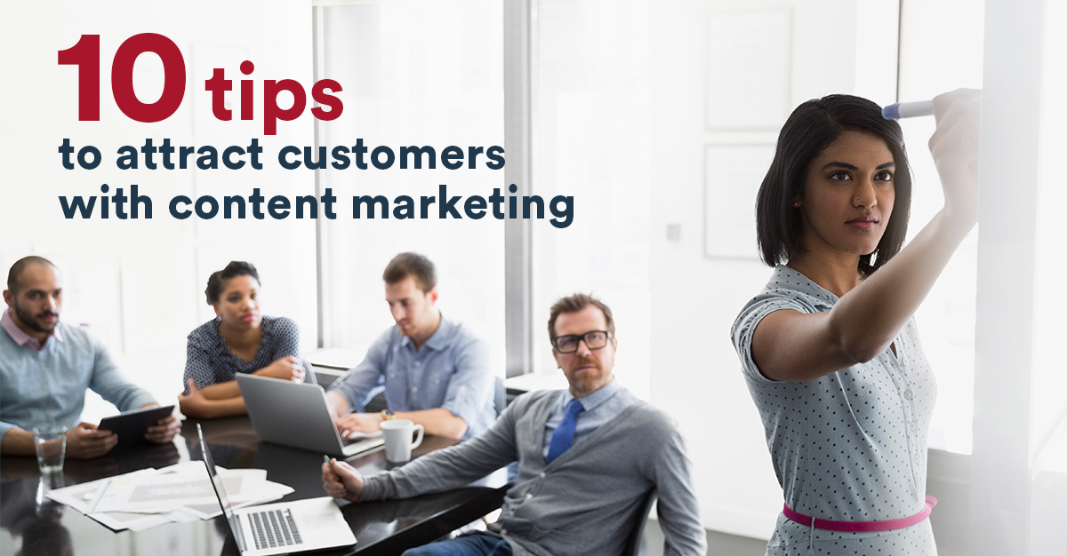 How to use content marketing to attract customers | BDC.ca