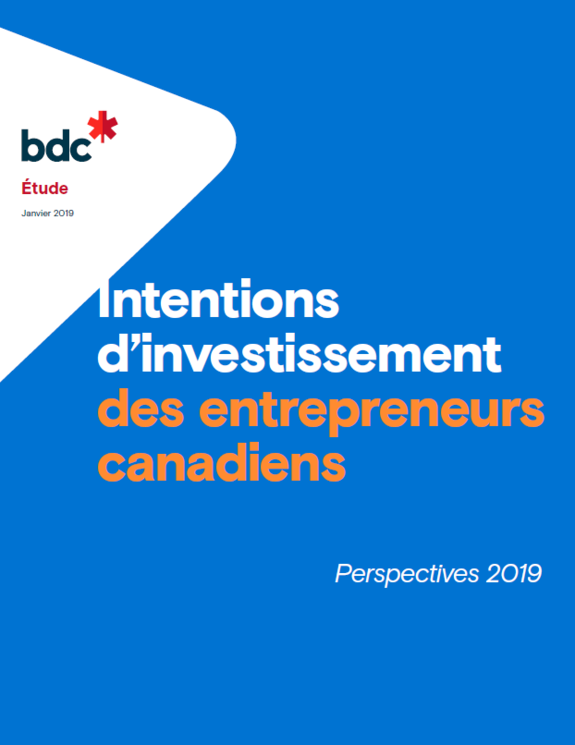 Intentions d’investissement des entrepreneurs canadiens – Perspectives 2019